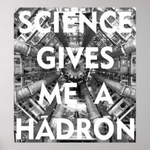 Poster La science me donne un collisionneur de hadrons qu