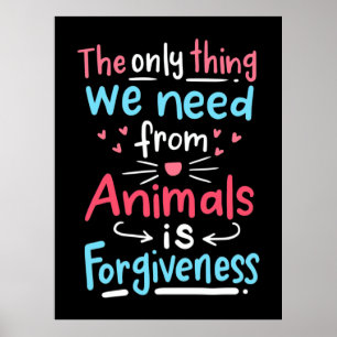 Poster La Seule Chose Dont Nous Avons Besoin Des Animaux