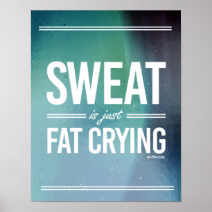 Poster La sueur est juste grasse pleurer - style modèle -