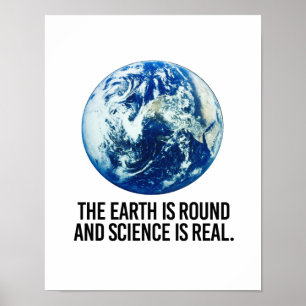 Poster La terre est ronde et la science est réelle - - Pr