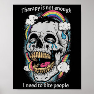 Poster La thérapie n’est pas assez je dois mordre les gen