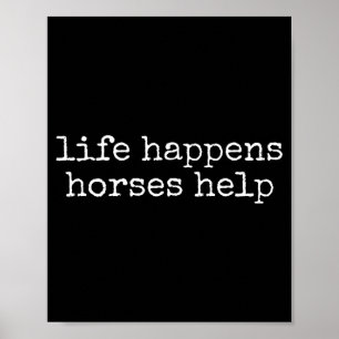 Poster La vie arrive les chevaux aident Funny Horse Lover