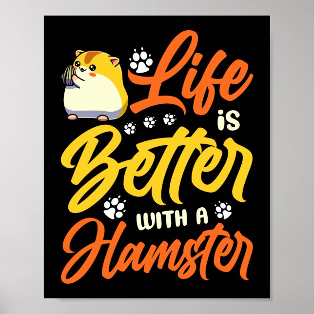 Poster La Vie De Hamster Est Meilleure Avec Les Hamsters (Devant)