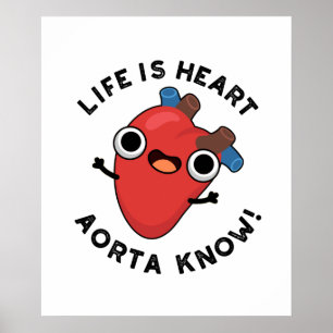 Poster La Vie Est Coeur Aorta Connaître Funny Anatomie Pu