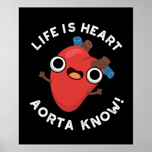 Poster La Vie Est Coeur Aorte Connaître Funny Anatomie Pu