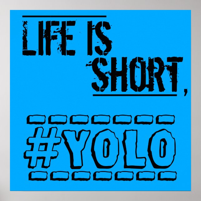 Poster La vie est courte, YOLO (Devant)