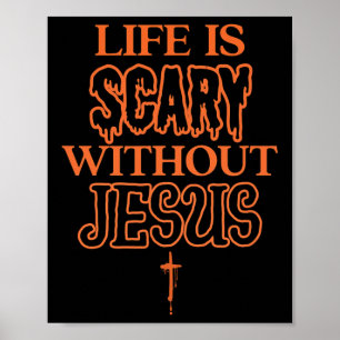 Poster La vie est effrayante sans Jésus Christian Hallowe