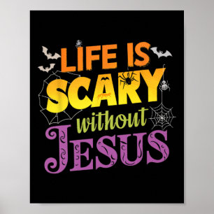 Poster La Vie Est Effrayante Sans Jésus La Foi Chrétienne