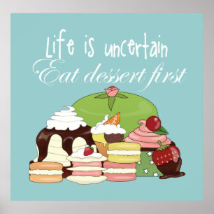 Poster La vie est incertaine manger le dessert en premier