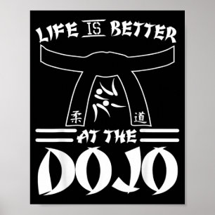 Poster La vie est meilleure au dojo - Karaté drôle