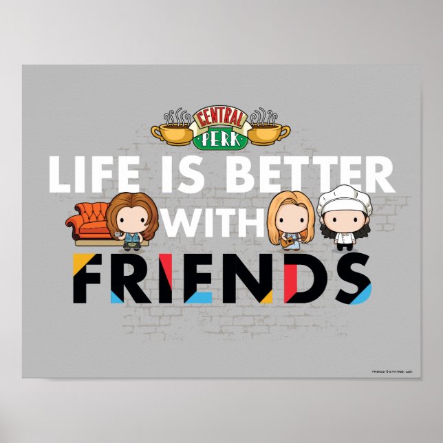 Poster La vie est meilleure avec FRIENDS™ Art Chibi (Devant)