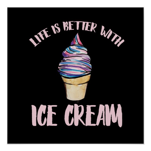 Poster la vie est meilleure avec les cônes de glace (Devant)