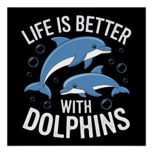 Poster La vie est meilleure avec les dauphins