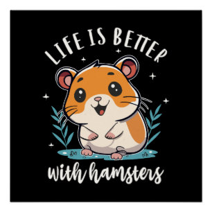 Poster La vie est meilleure avec les hamsters