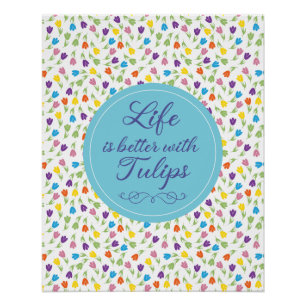 Poster La vie est meilleure avec les tulipes - motif colo