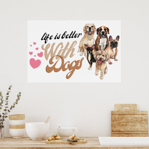 Poster La vie est meilleure avec l'impression de chiens