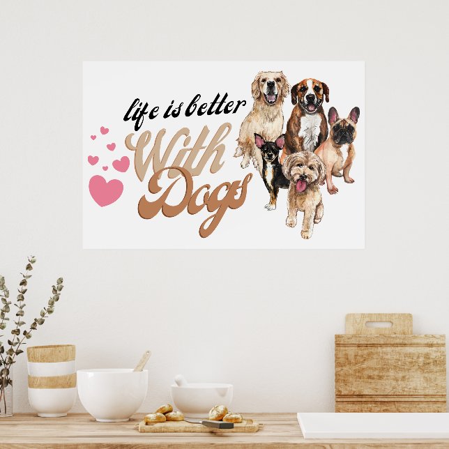 Poster La vie est meilleure avec l'impression de chiens (Cuisine)