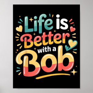 Poster La vie est meilleure avec un bob 