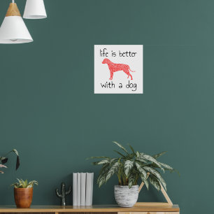 Poster La vie est meilleure avec un chien - Amoureux des