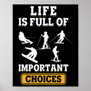 Poster La vie est pleine de choix importants Ski Ski Spor