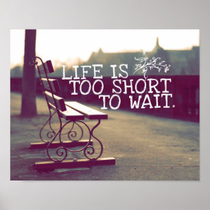 Poster La vie est trop courte   Devis motivationnel