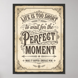 Poster la vie est trop courte pour attendre le moment par
