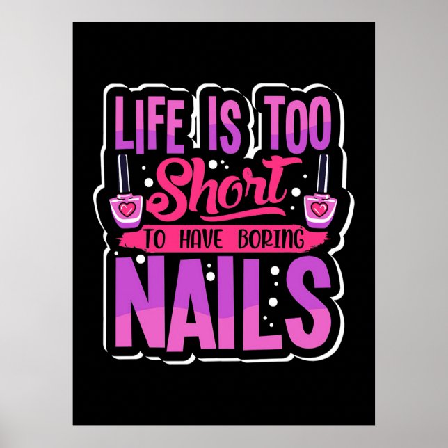 Poster La Vie Est Trop Courte Pour Avoir Des Nails Ennuye (Devant)
