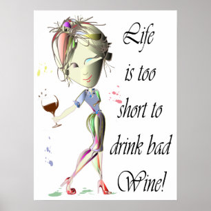 Poster La vie est trop courte pour boire du mauvais vin P
