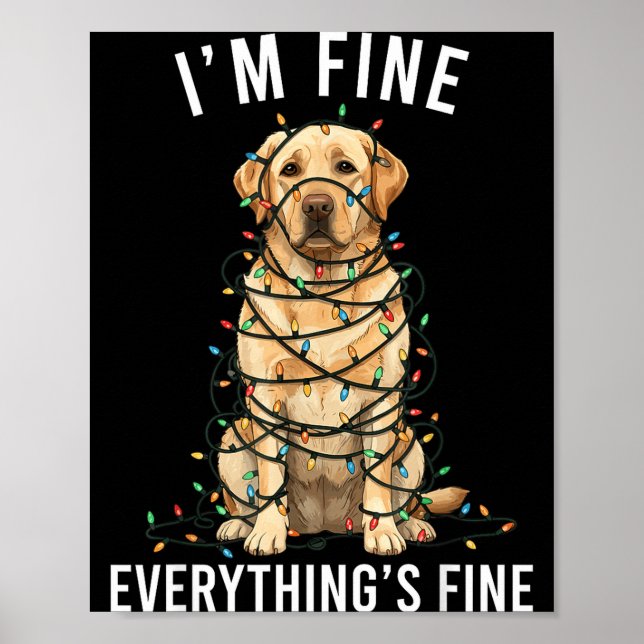 Poster Labrador Retriever Christmas I'm Fine Everything I (Devant)
