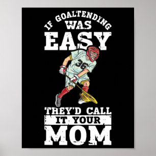 Poster Lacrosse Goalie Lax Goalkeeper Funny Lacrosse Joue