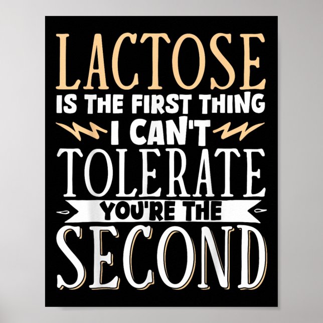 Poster Lactose Is The First Thing I Cant Tolerate Youre T (Devant)