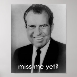 Poster L'affiche de Richard Nixon "me manque encore ?"