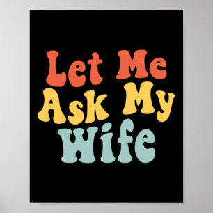 Poster Laisse-Moi Demander À Mon Épouse Amusante Mari Dit
