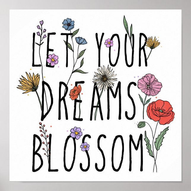 Poster Laissez vos rêves s'épanouir Floral Inspiration (Devant)