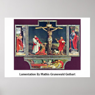 Poster Lamentation De Mathis Grunewald Gothart