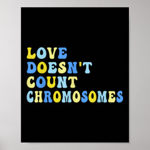 Poster L'Amour Ne Compte Pas Les Chromosomes T21 Syndrome