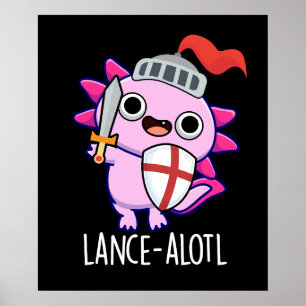 Poster Lance-a-lotl Funny Axolotl Knight Pun Dark BG