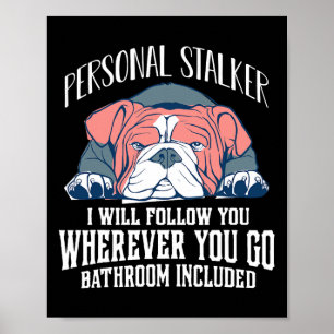 Poster L'Anglais Bulldog Personal Stalker Vous Suivra