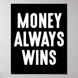 Poster L'argent gagne toujours l'entrepreneur seul propri