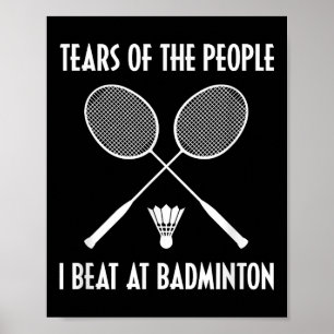Poster Larmes des gens que j'ai battus à Sp Badminton Shu