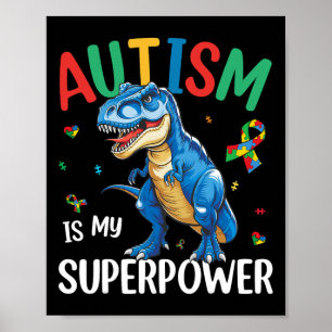 Poster L'autisme est ma superpuissance Dinosaure T-rex Au