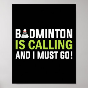 Poster Le badminton appelle et je dois y aller Joueur de