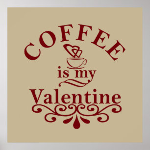 Poster le café est ma valentine valentin