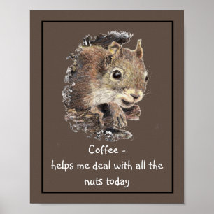 Poster Le café m'aide à traiter avec tous les écureuils n