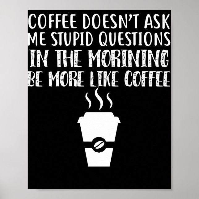 Poster Le café ne me pose pas de questions stupides (Devant)