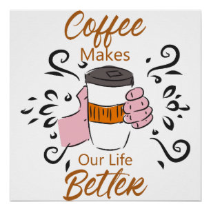 Poster Le café rend notre vie meilleure