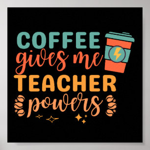 Poster Le Café vintage Me Donne Des Pouvoirs D'Enseignant