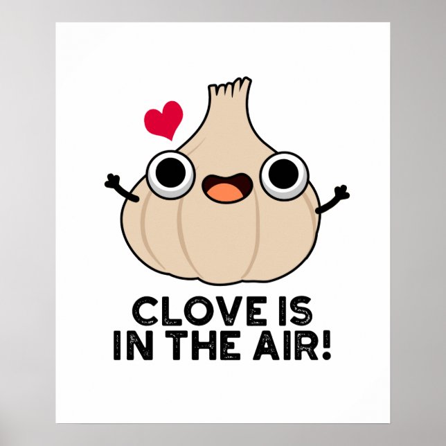 Poster Le Clove Est Dans L'Air Drôle Pun Ail (Devant)