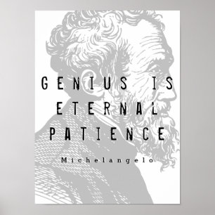 Poster Le génie est la patience éternelle   Citation de M