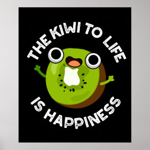 Poster Le Kiwi À La Vie Est Bonheur Fruit Pun Dark BG